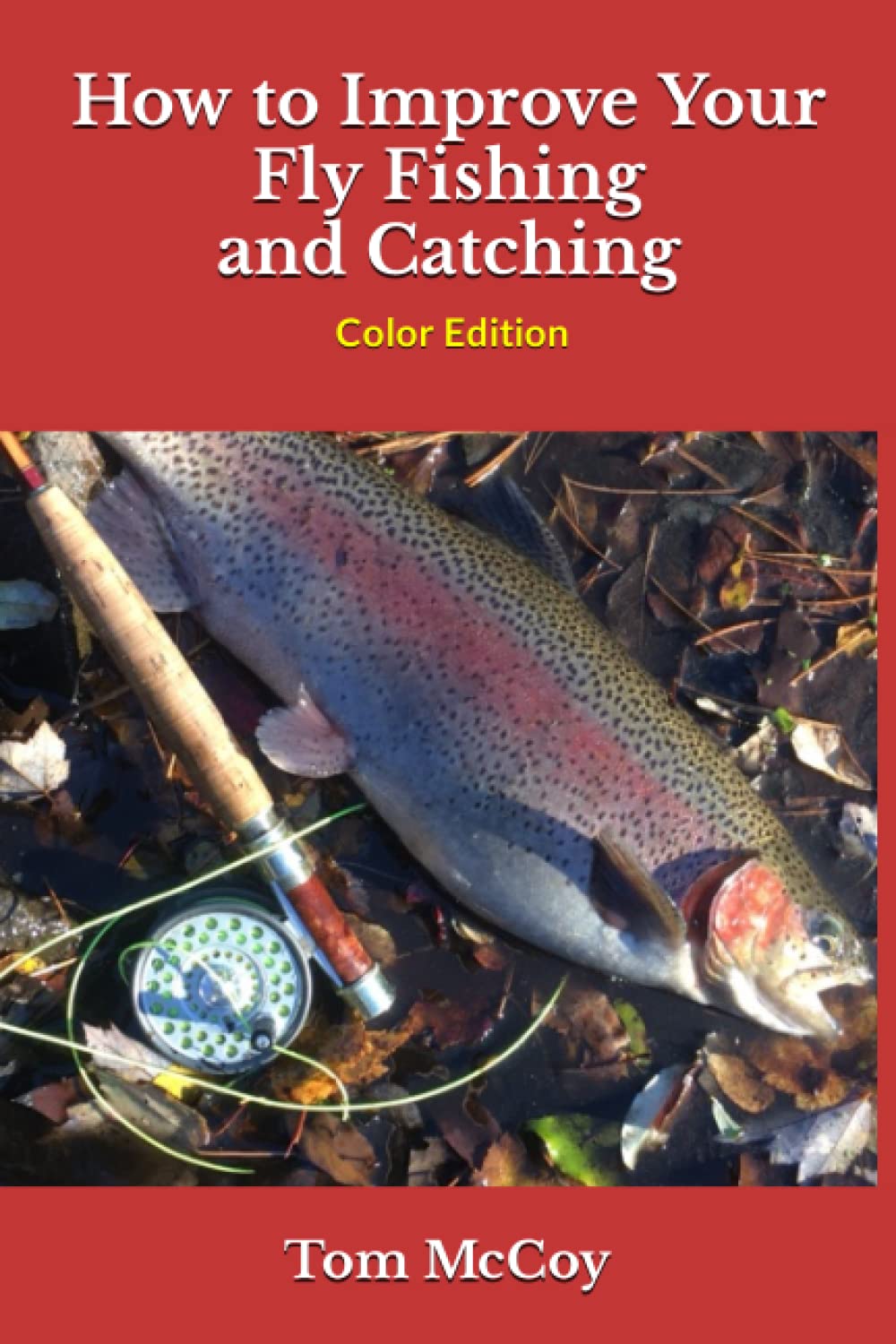 HOW TO IMPROVE YOUR FLY FISHING & CATCH