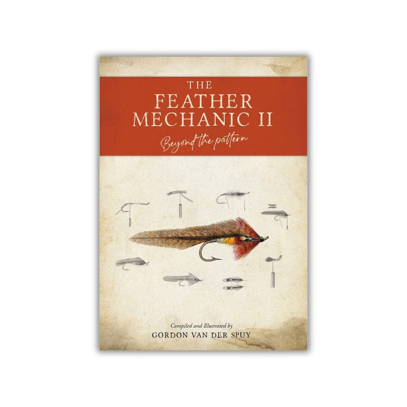 THE FEATHER MECHANIC II: BEYOND THE PATTERN by GORDON VAN DER SPUY